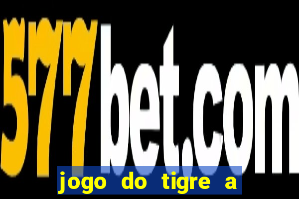 jogo do tigre a partir de 1 real